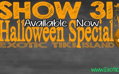 Exotic Tiki Island Podcast with Tiki Brian – Show 31