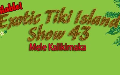 Exotic Tiki Island Podcast with Tiki Brian – Show 43