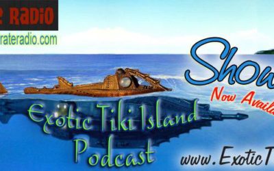 Exotic Tiki Island Podcast with Tiki Brian – Show 19