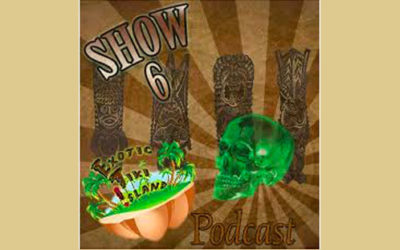 Exotic Tiki Island Podcast with Tiki Brian – Show 6