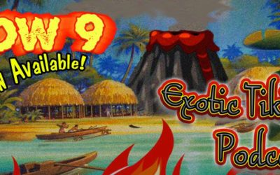 Exotic Tiki Island Podcast with Tiki Brian – Show 9