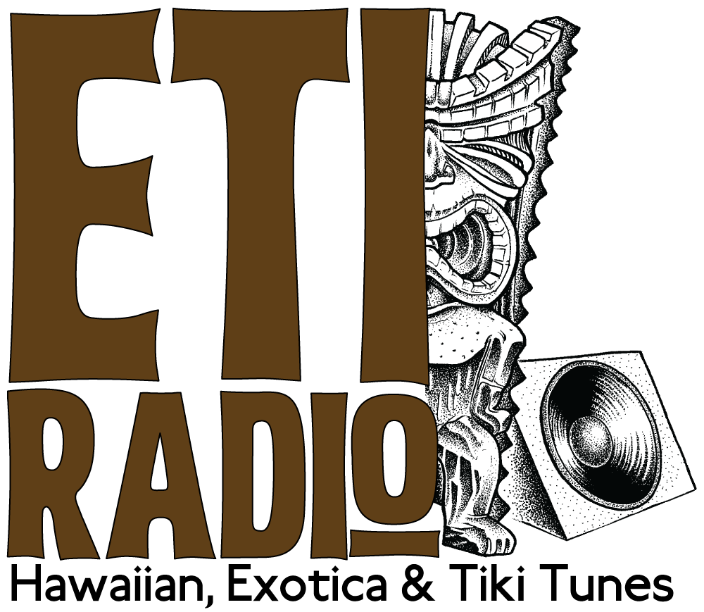 ETI RADIO - Vintage Hawaiian, Exotica and Tiki Tunes from Tiki Brian's collection