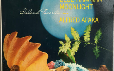 Alfred Apaka – Blue Hawaiian Moonlight Island Favorites