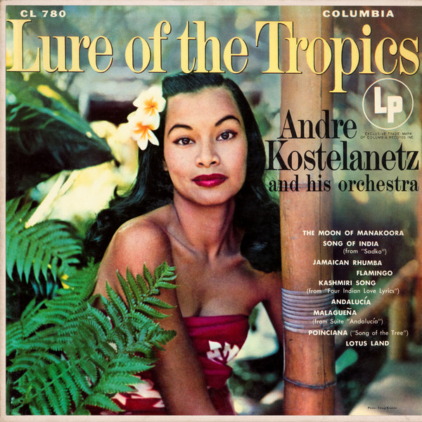 André Kostelanetz And His Orchestra – Lure Of The Tropics