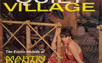 Martin Denny – Quiet Village – The Exotic Sounds Of Martin Denny