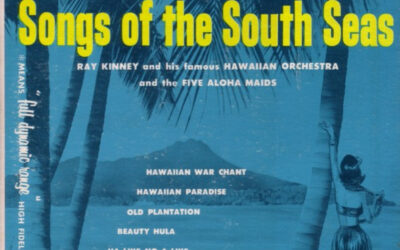 Ray Kinney And His Orchestra Featuring Sammy Makia And The Five Aloha Maids – Songs Of The South Seas