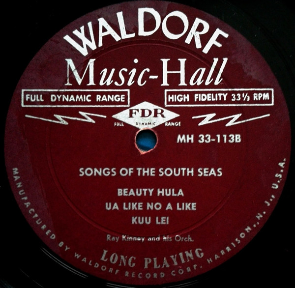 Ray Kinney And His Orchestra Featuring Sammy Makia And The Five Aloha Maids – Songs Of The South Seas