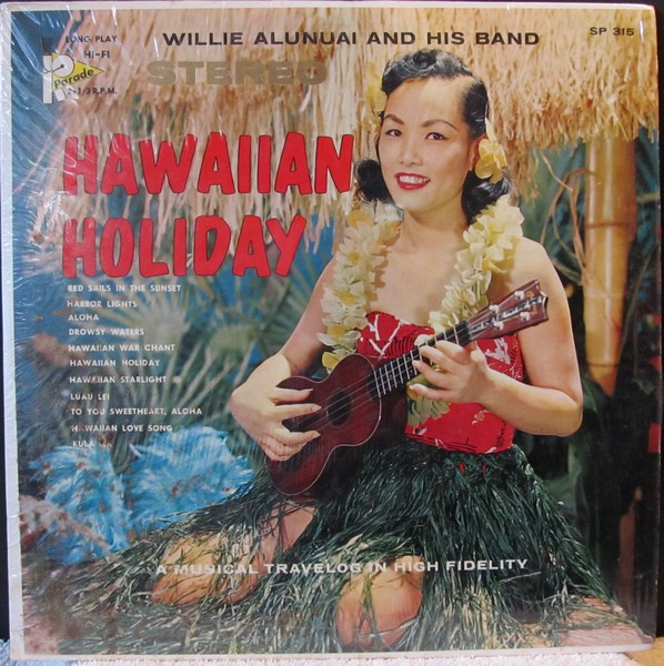 Willie Alunuai And His Band – Hawaiian Holiday