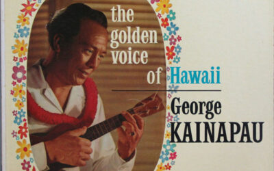 George Kainapau – The Golden Voice Of Hawaii