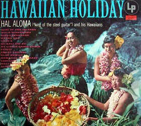 Hal Aloma And His Hawaiians – Hawaiian Holiday