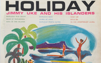 Jimmy Uke And His Islanders – Hawaiian Holiday