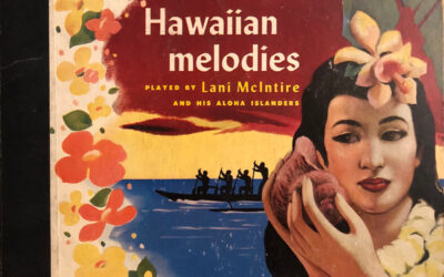 Lani McIntire And His Aloha Islanders – Hawaiian Melodies